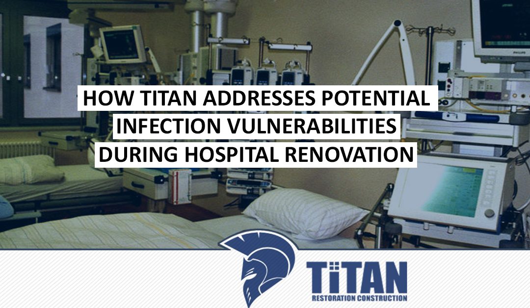 How Titan Addresses Potential Infection Vulnerabilities during Hospital Renovation