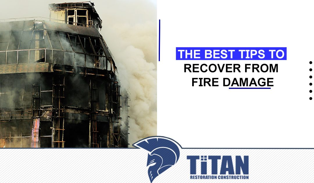 The Best Tips to Recover From Fire Damage