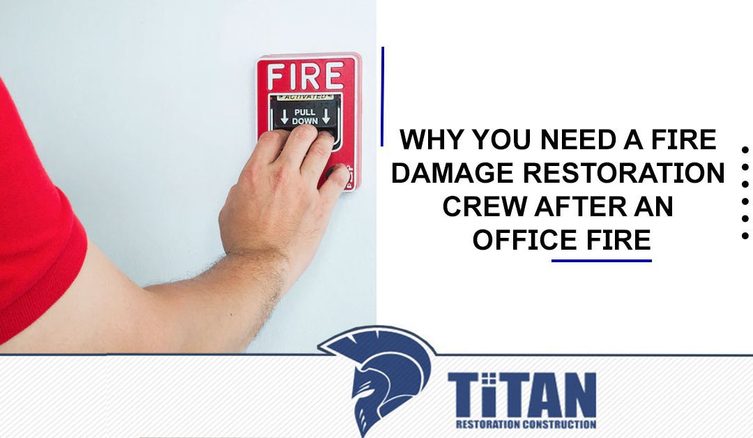 Why You Need A Fire Damage Restoration Crew Immediately After a Commercial Fire